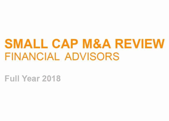Thomson Reuters League Table: Small Cap M&A Review Financial Advisors - Full Year 2018